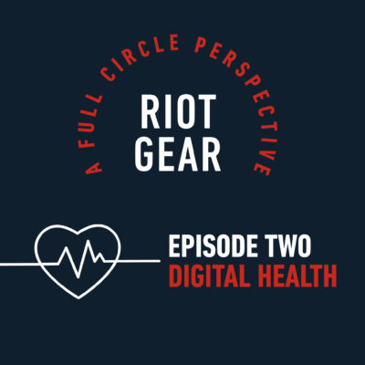 RIoT Gear Episode 2 - Digital Health